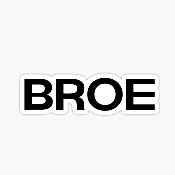 BROE Original Stickers Sticker for Sale by BROE Clothing Redbubble BROE Original Stickers Sticker for Sale by BROE Clothing Redbubble
