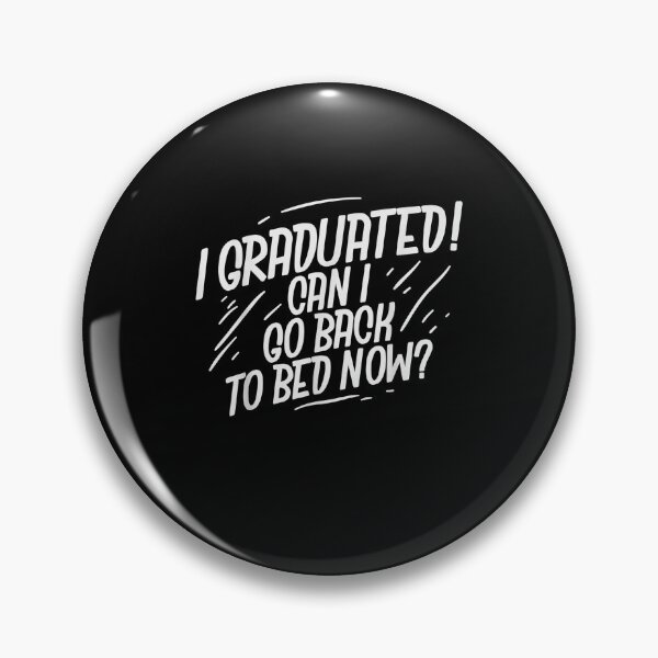 Item preview, Funny Graduation Graduated Can I Go Back To Bed designed and sold by JaydanshiTka.