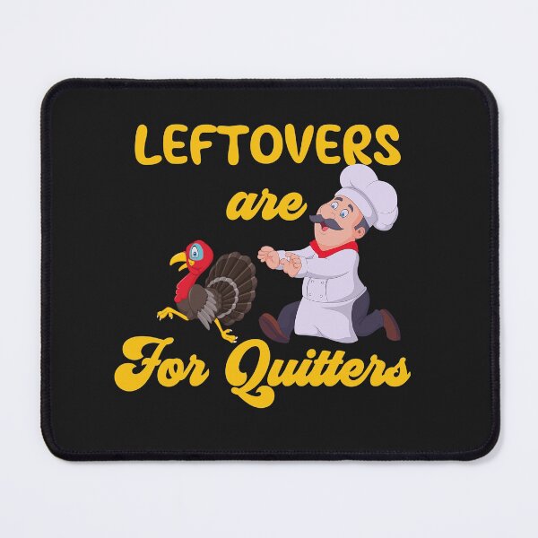 Item preview, Funny Leftovers Are For Quitters | Chef Chasing Turkey humorous designed and sold by HarlemsGee.