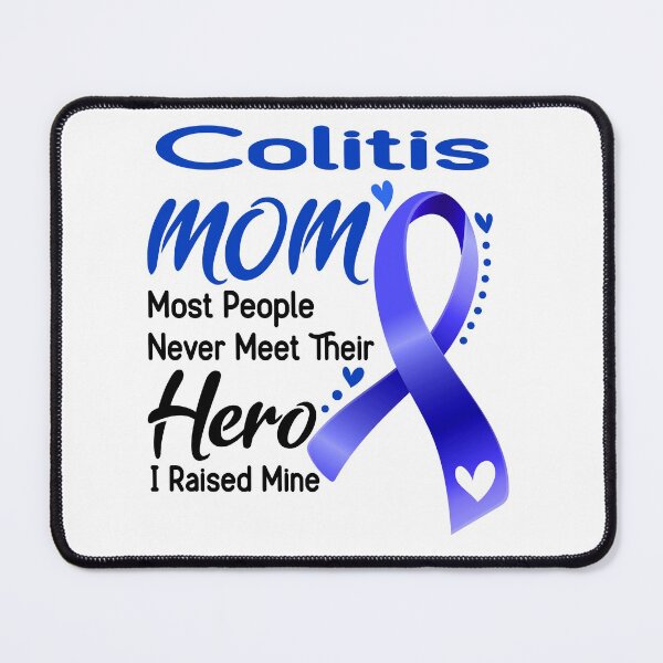 Item preview, Colitis Mom Most People Never Meet Their Hero I Raise Mine designed and sold by hvoid41.