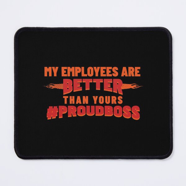 Item preview, My Employees are Better Than Yours Proud Boss Funny designed and sold by Neggan.