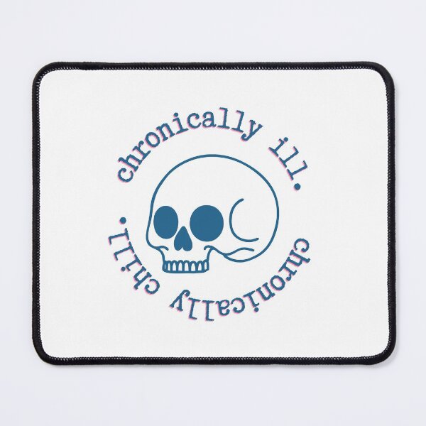 Item preview, Chronically ill.  Chronically chill.   designed and sold by starling-seeker.