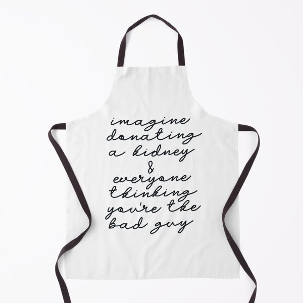 Item preview, Imagine Donating a Kidney and Everyone Thinking You’re the Bad Guy designed and sold by GrellenDraws.