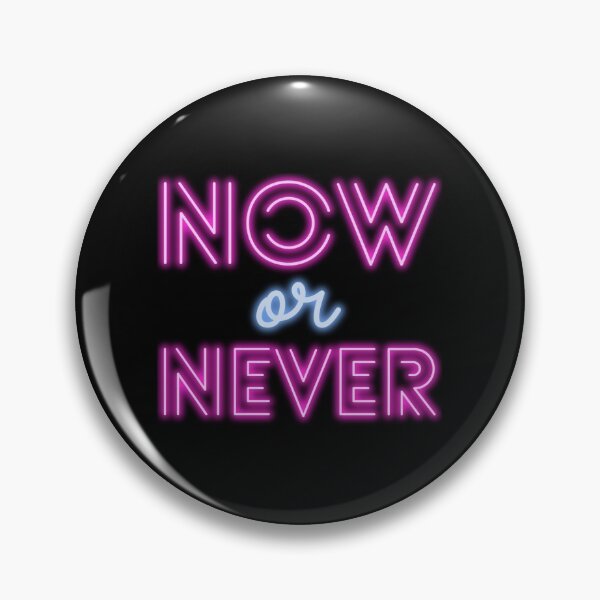 Item preview, Now or Never designed and sold by Katelyn George.