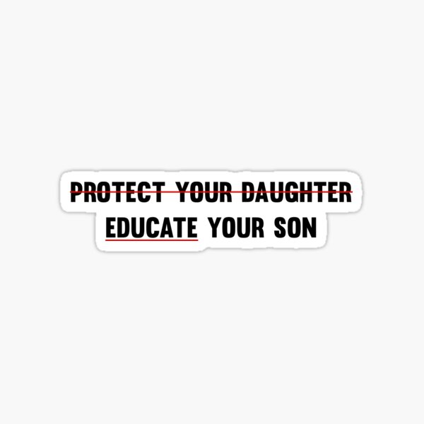 Protect Your Daughter Educate Your Son Sticker For Sale By