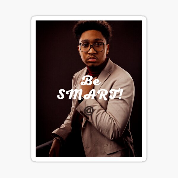 "Be SMART" Sticker by AYaTch | Redbubble