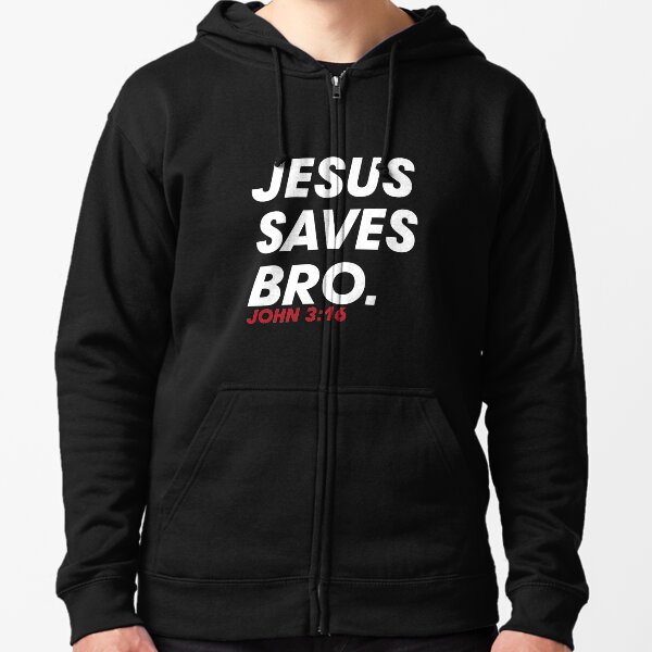jesus saves bro hoodie