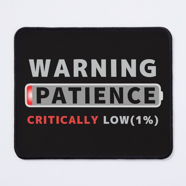 Item preview, Warning Patience One Percent - Funny Impatient Mood Sign designed and sold by ViewerEqualsPhoton.