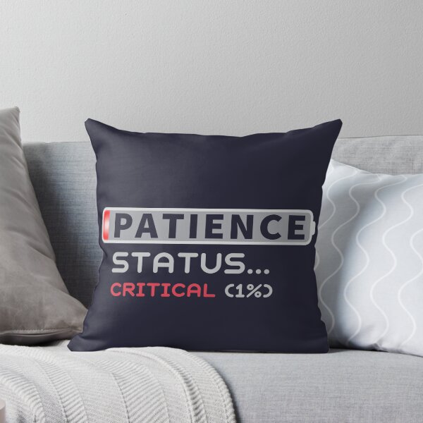 Item preview,  Patience One Percent Critical Status - Funny Impatient Mood Sign designed and sold by ViewerEqualsPhoton.