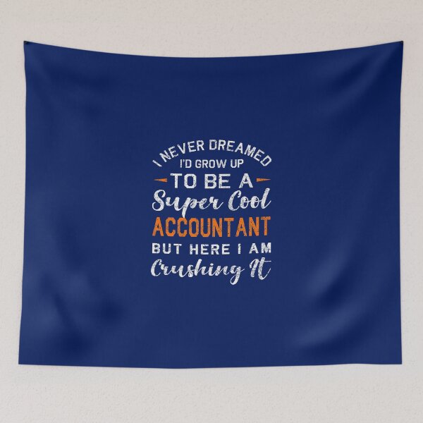 Item preview, I Never Dreamed I'd grow up to be a super Cool Accountant designed and sold by STdesigns.