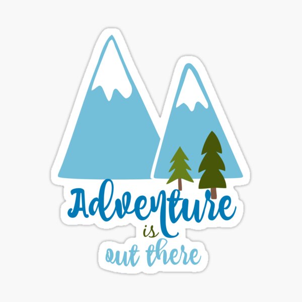 Adventure is Out There Sticker