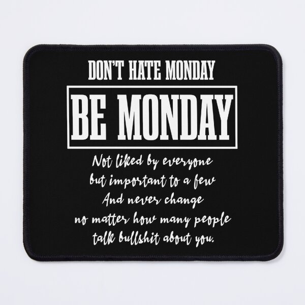 Item preview, Dont hate monday, be monday designed and sold by rodmendonca.