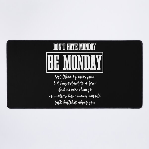 Item preview, Dont hate monday, be monday designed and sold by rodmendonca.