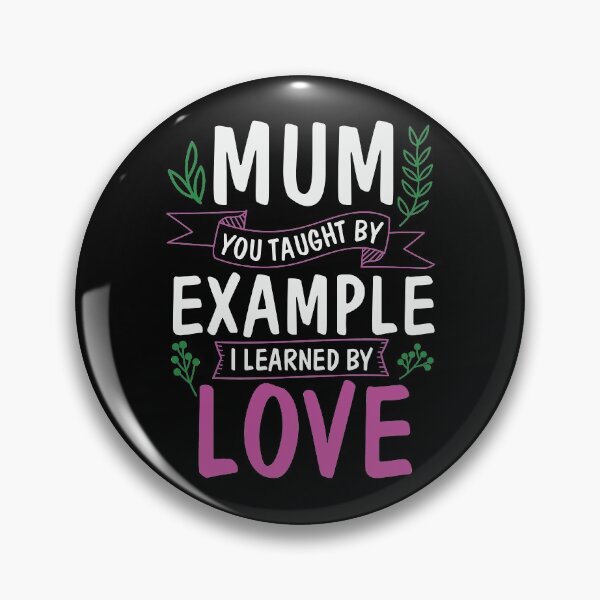 Item preview, Mum You Tought by Example I Learned by Love - Beautiful Cute Flower Design for Mom for Mothers Day  designed and sold by Prince - Bestseller ★★★★★.