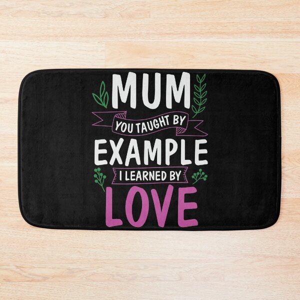 Item preview, Mum You Tought by Example I Learned by Love - Beautiful Cute Flower Design for Mom for Mothers Day  designed and sold by Prince - Bestseller ★★★★★.