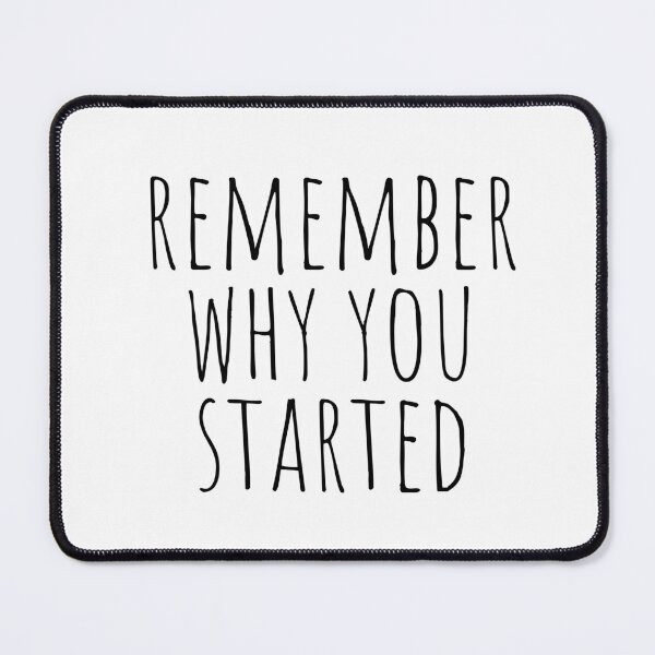 Item preview, Remember why you started designed and sold by KarolinaPaz.