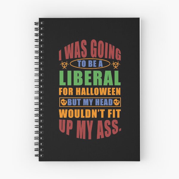 Item preview, I Was Going To Be A Liberal For Halloween But My Head Funny designed and sold by Neggan.
