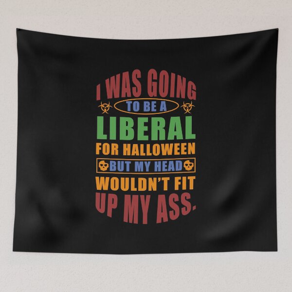 Item preview, I Was Going To Be A Liberal For Halloween But My Head Funny designed and sold by Neggan.