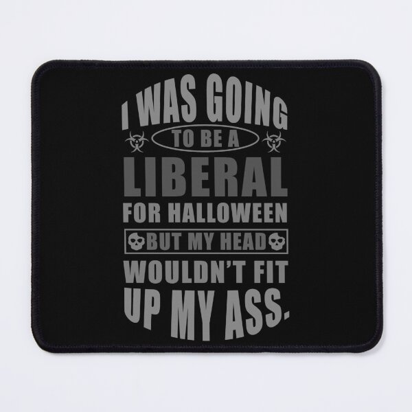 Item preview, I Was Going To Be A Liberal For Halloween But My Head Funny designed and sold by Neggan.