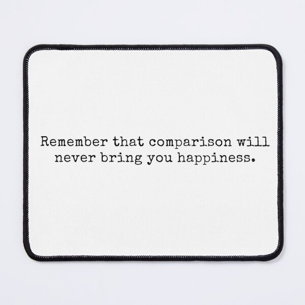 Item preview, Remember That Comparison will Never Bring You Happiness | Quote designed and sold by KarolinaPaz.