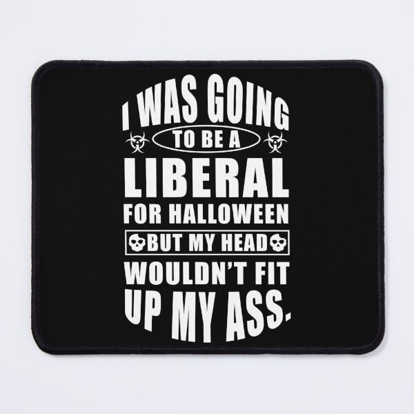 Item preview, I Was Going To Be A Liberal For Halloween But My Head Funny designed and sold by Neggan.