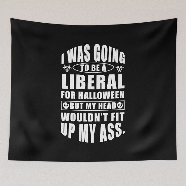 Item preview, I Was Going To Be A Liberal For Halloween But My Head Funny designed and sold by Neggan.