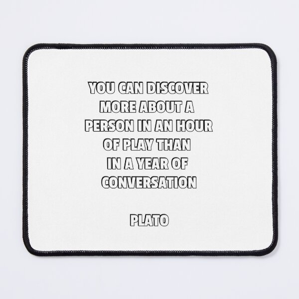 Item preview, Plato Philosophy quotes - You can discover more about a  person in an hour of play than  in a year of  conversation designed and sold by Inspirationmotivation.