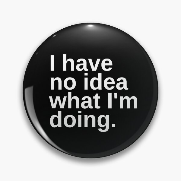Item preview, I have no idea what I'm doing designed and sold by KarolinaPaz.