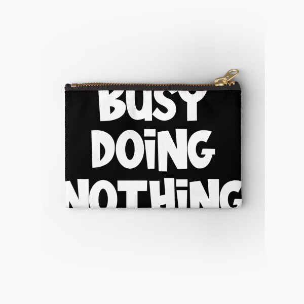 Item preview, Busy doing nothing designed and sold by pnkpopcorn.