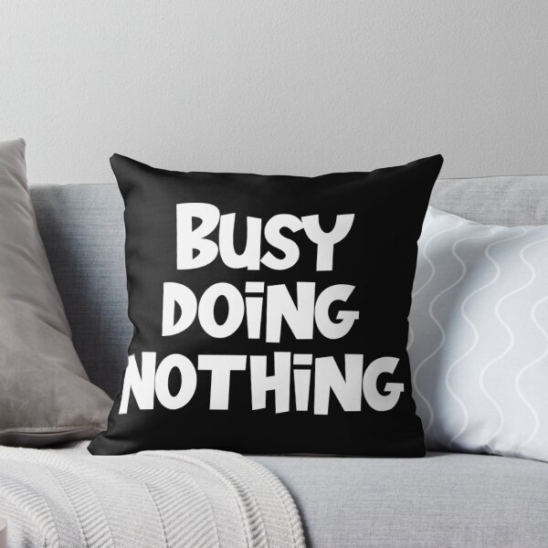 Item preview, Busy doing nothing designed and sold by pnkpopcorn.