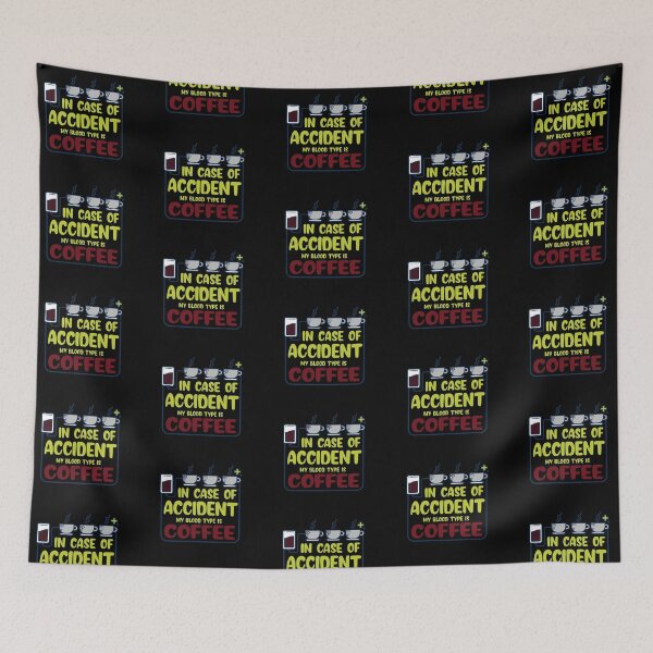 Item preview, In Case of Accident My Blood Type is Coffee designed and sold by ComfyRebel.