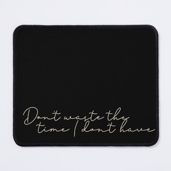 Item preview, Don’t waste the time I don’t have designed and sold by Coffeehouse Doodles.