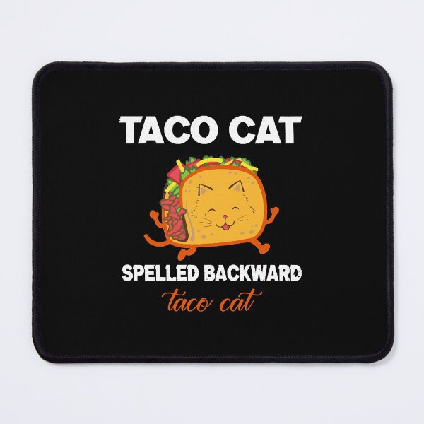 Item preview, TACO CAT spelled backward is Taco cat designed and sold by huyhong10028.