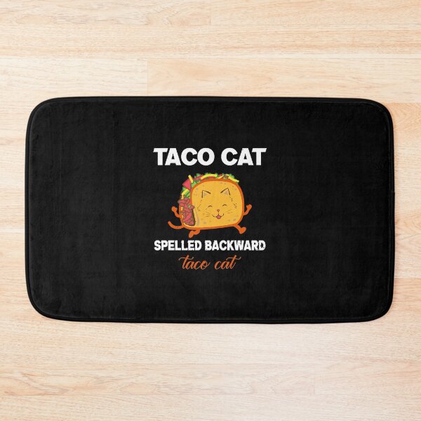 Item preview, TACO CAT spelled backward is Taco cat        designed and sold by huyhong10028.