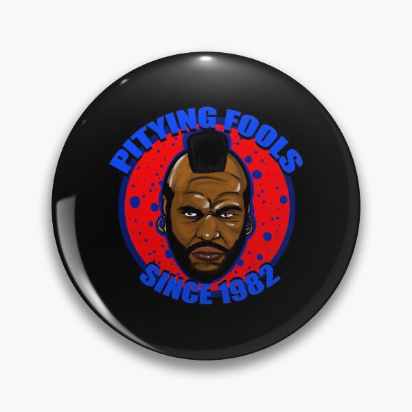 Item preview, MR T Pitying Fools  designed and sold by huyhong10028.