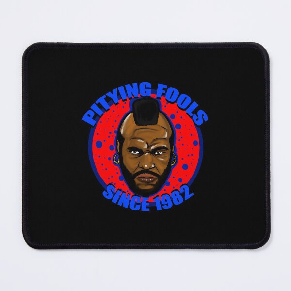 Item preview, MR T Pitying Fools designed and sold by huyhong10028.