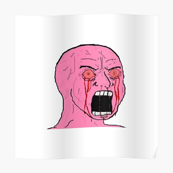 "Wojak Bleeding Eyes" Poster for Sale by iindra46 Redbubble