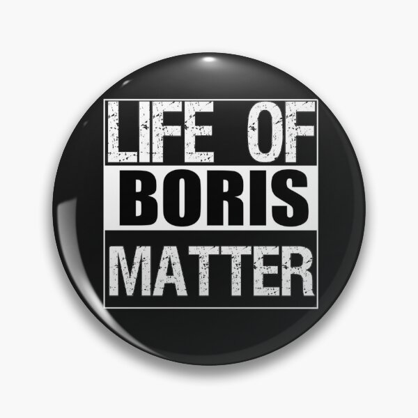 Item preview, Life of Boris Matter - Funny Life of Boris Quote designed and sold by EricKleins.
