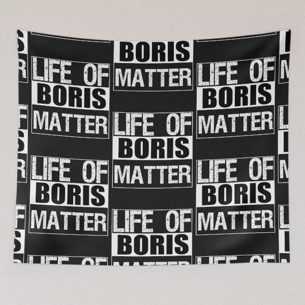 Item preview, Life of Boris Matter - Funny Life of Boris Quote designed and sold by EricKleins.