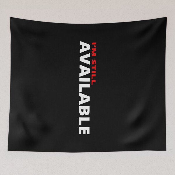 Item preview, I'm Still Available designed and sold by Tatzki-Design.