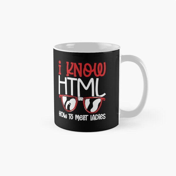 Item preview, I Know HTML (How To Meet Ladies) designed and sold by ComfyRebel.
