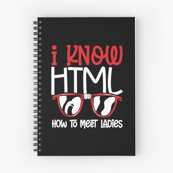 Item preview, I Know HTML (How To Meet Ladies) designed and sold by ComfyRebel.