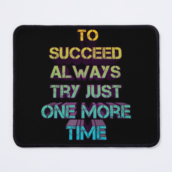 Item preview,  To Succeed Always Try Just One More Time Quote designed and sold by Red-ElYoubi.
