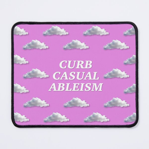 Item preview, Curb Casual Ableism - Disability Rights designed and sold by Picket Club.