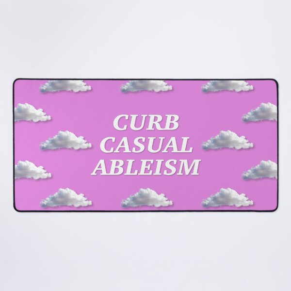Item preview, Curb Casual Ableism - Disability Rights designed and sold by Picket Club.