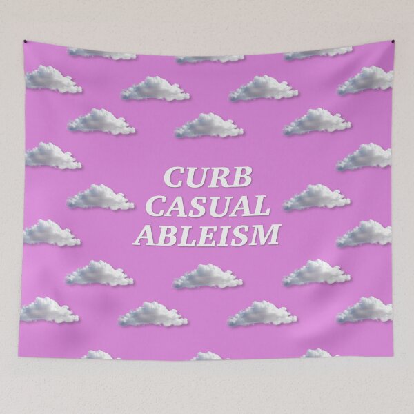 Item preview, Curb Casual Ableism - Disability Rights designed and sold by Picket Club.