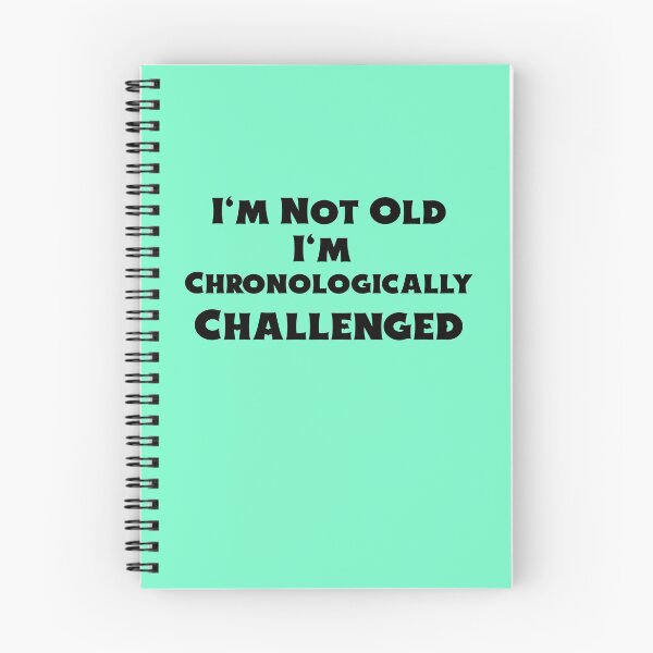 Item preview, I'm Not Old I'm Chronologically Challenged designed and sold by BubbaCool.