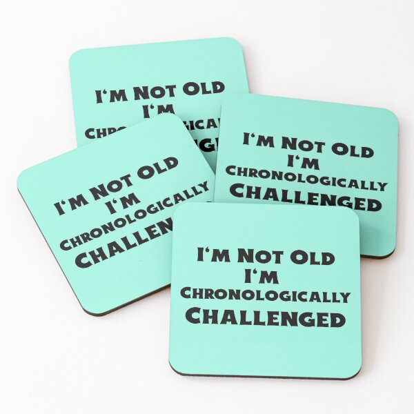 Item preview, I'm Not Old I'm Chronologically Challenged designed and sold by BubbaCool.