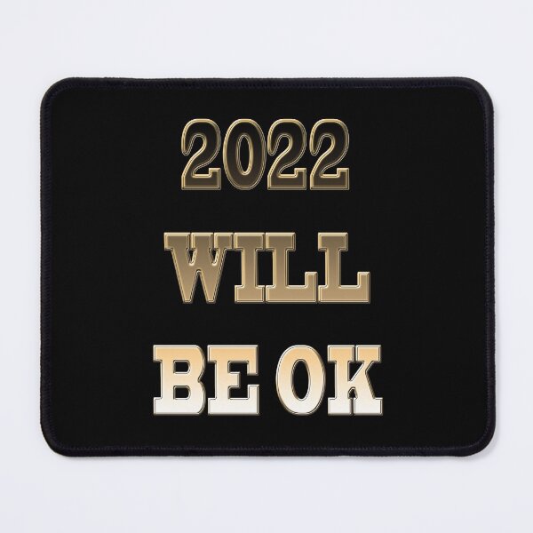 Item preview, 2022 will be ok happy new year designed and sold by Astralia.