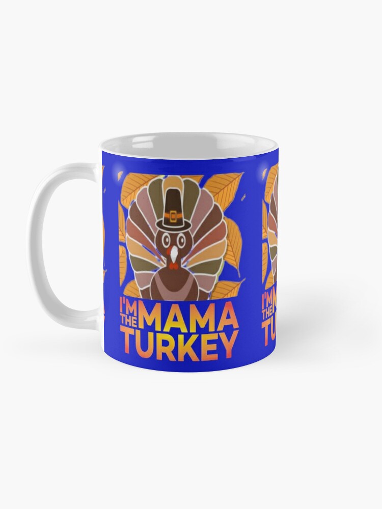 Disover I'm the Mama Turkey Funny Thanksgiving Mug